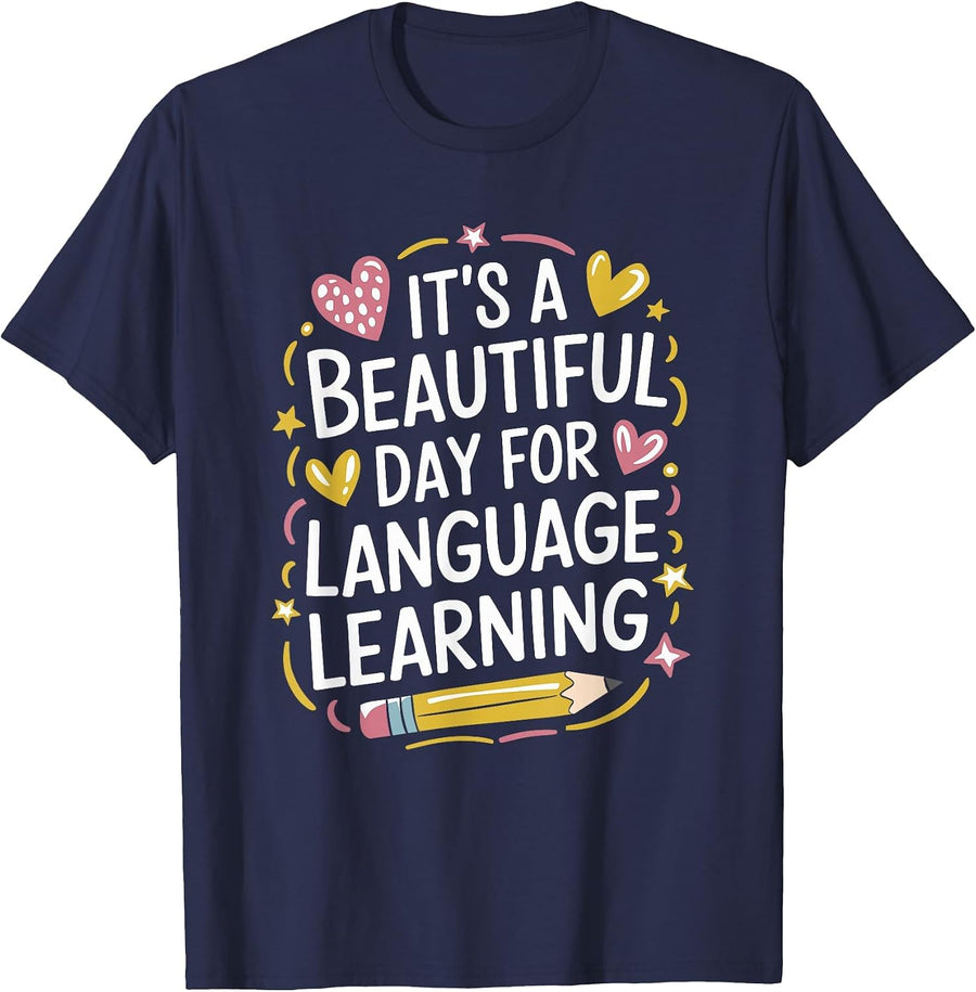 ESL Teacher, It's A Beautiful Day for Language Learning T-Shirt - Navy Blue
