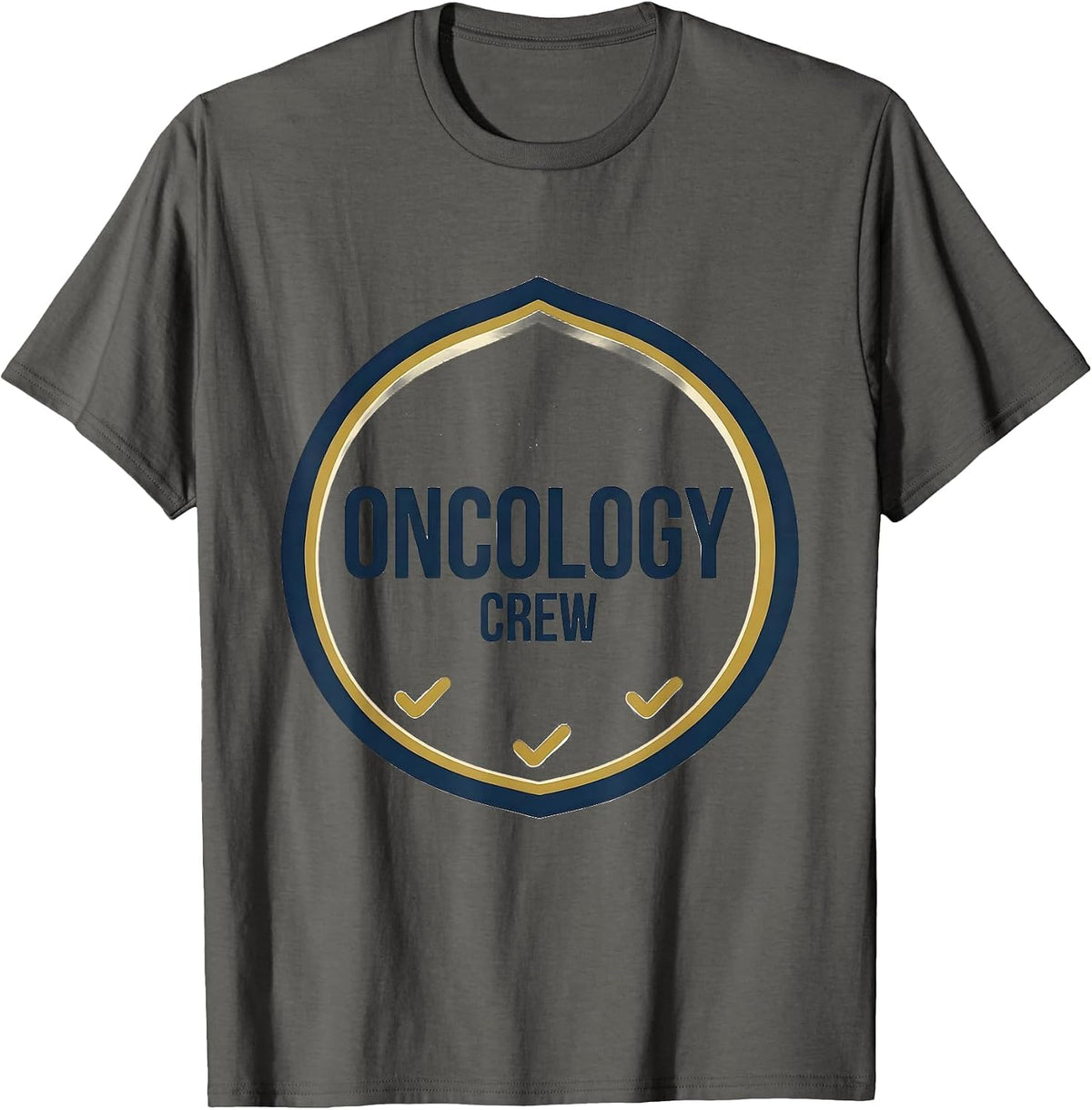Oncology Crew Healthcare Worker Nurse Appreciation Gift T-Shirt - Asphalt Grey