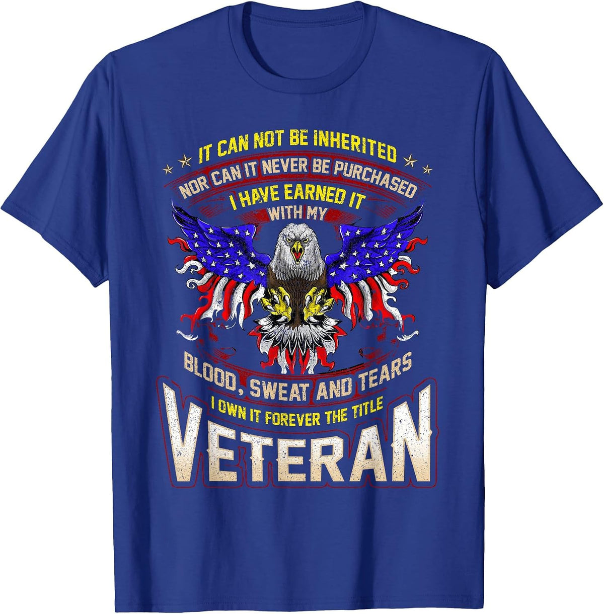 US Veteran Military Earned with Blood Sweat and Tears T-Shirt - Royal Blue