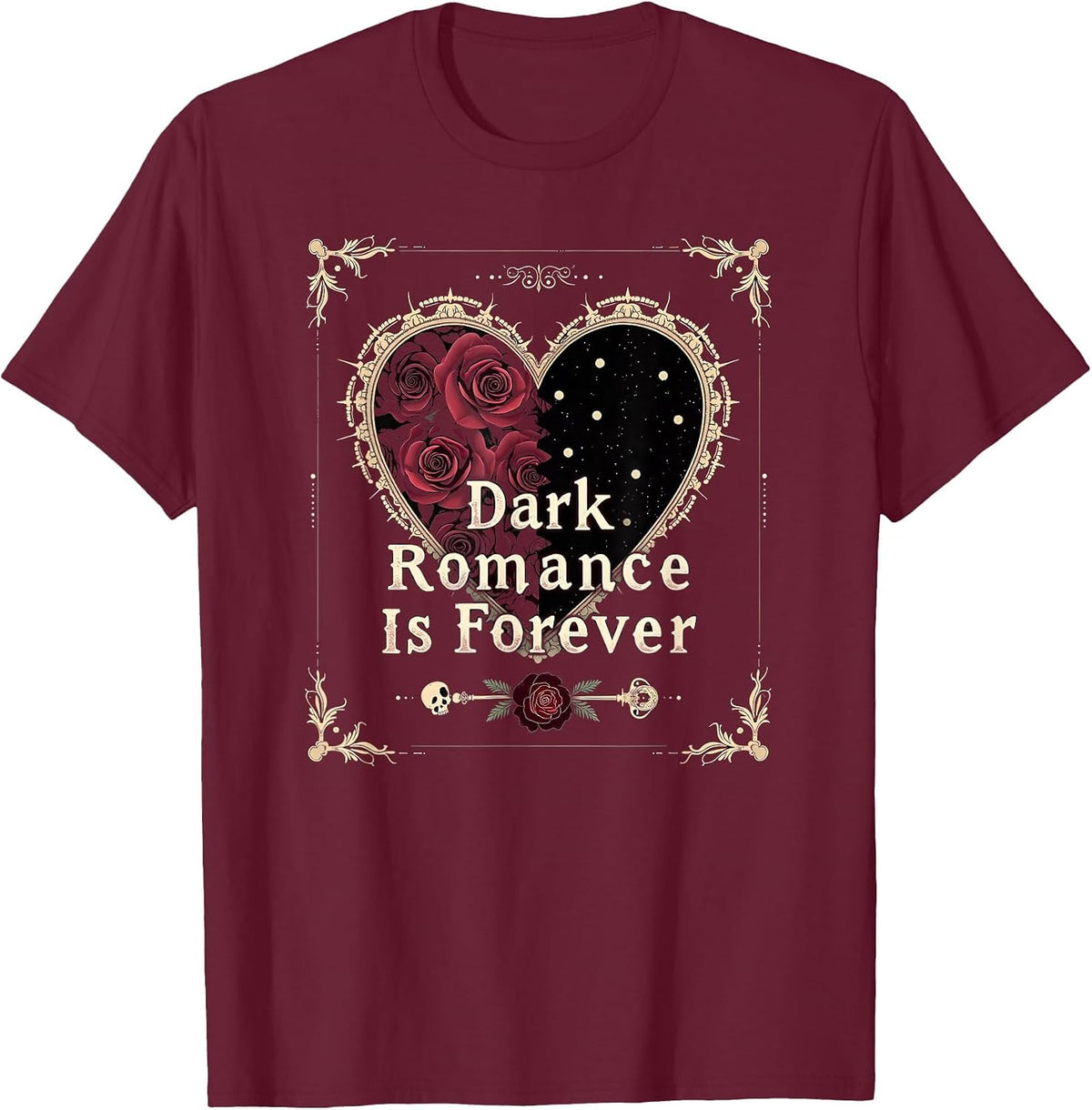 Dark Romance Is Forever Gothic Valentine Design T-Shirt - Burgundy