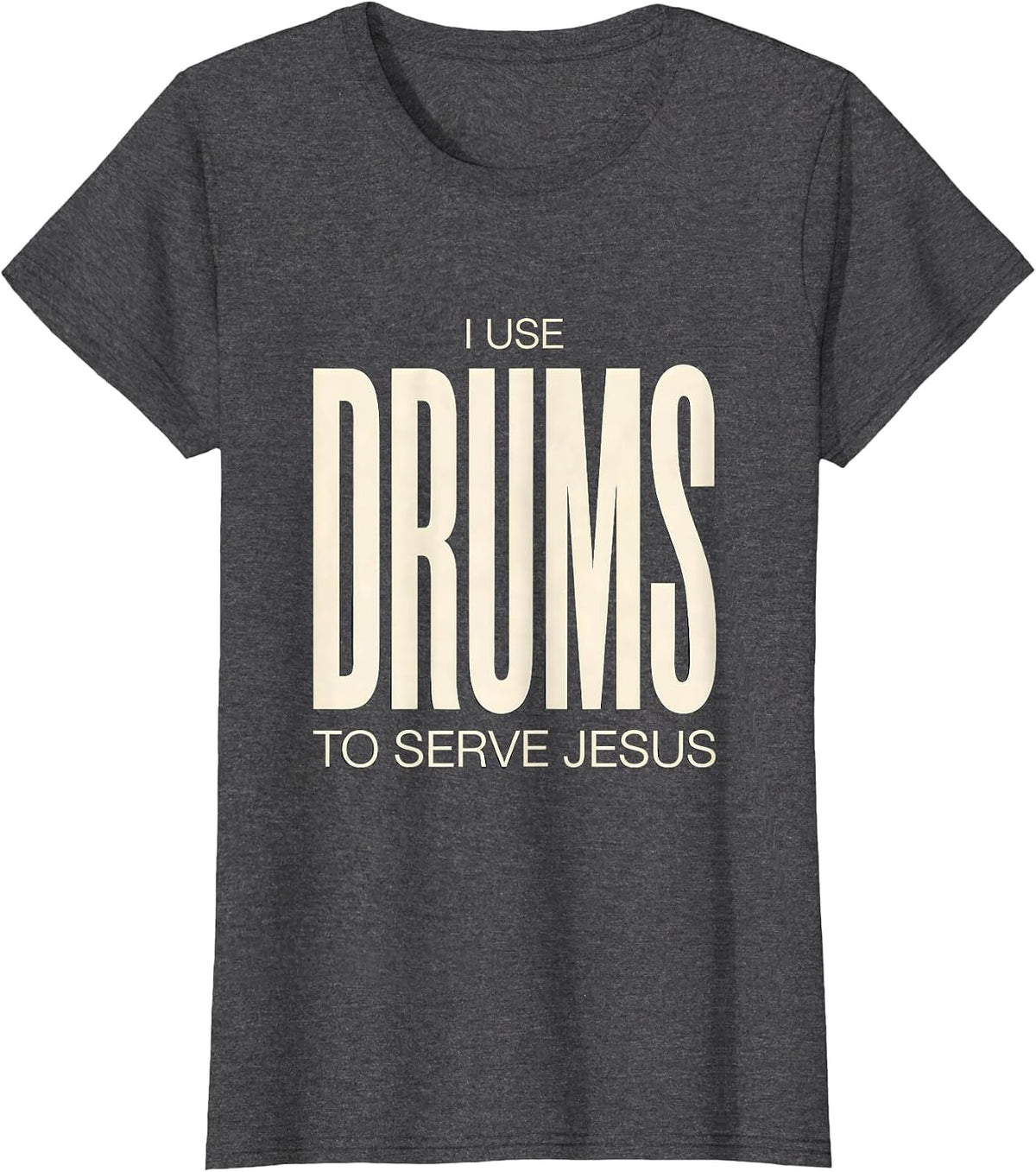 Women's I Use Drums To Serve Jesus Christian Drummer Worship Gift T-Shirt - Dark Heather Grey