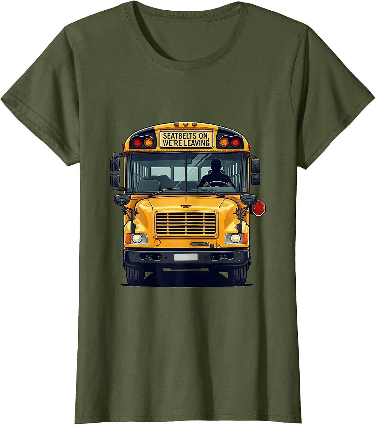 Women's Seatbelts On, We're Leaving Funny School Bus Driver T-Shirt - Olive Green