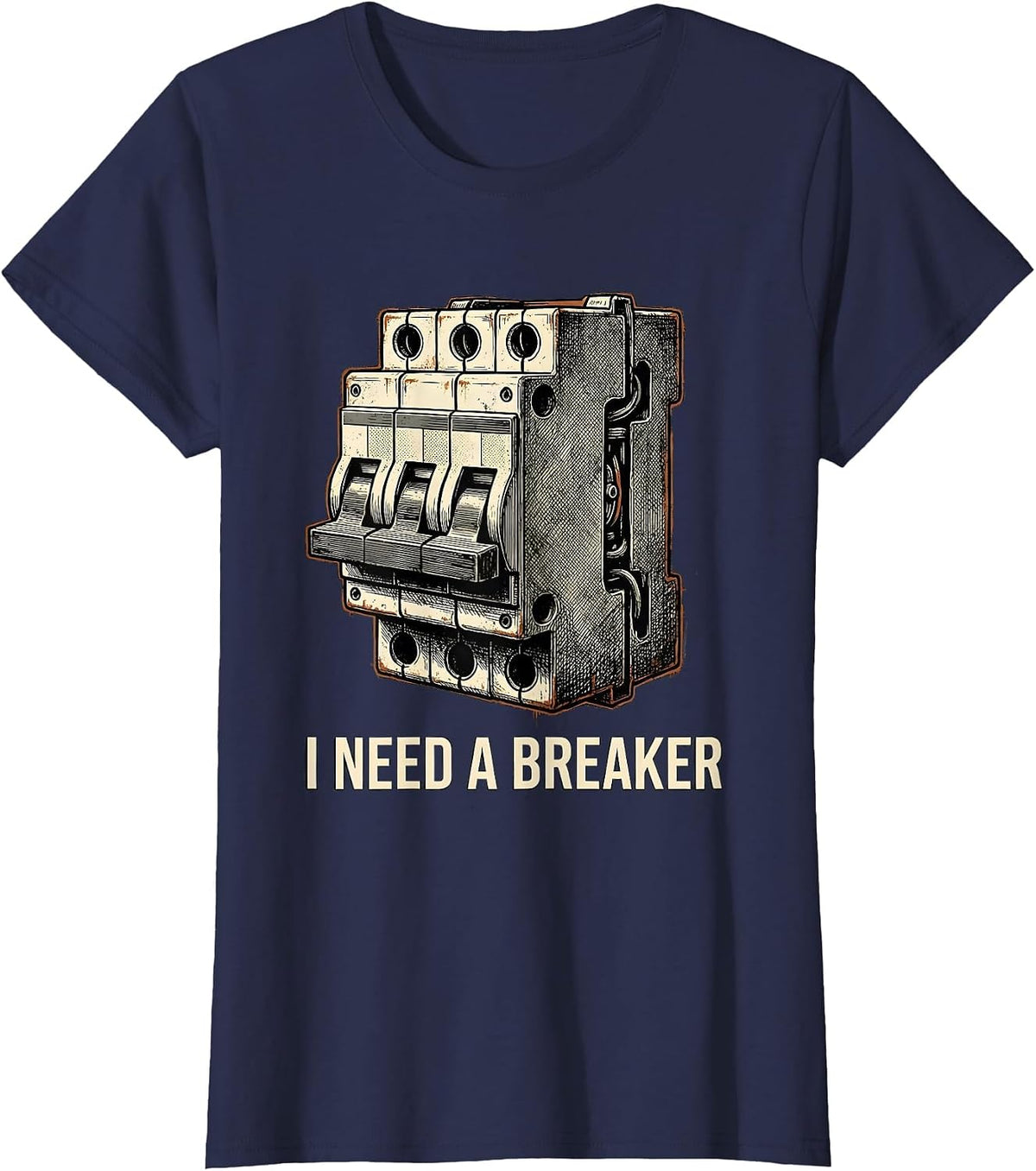 Women's I NEED A BREAKER Distressed Funny Electrician Engineer Tech T-Shirt - Navy Blue