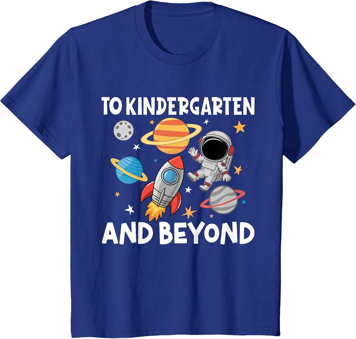 to Kindergarten and Beyond Astronaut Back to School T-Shirt - Royal Blue