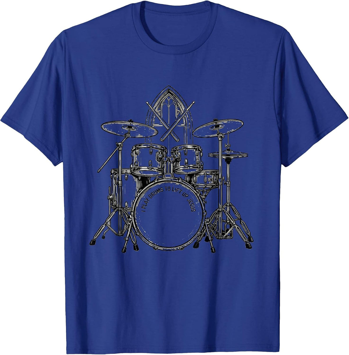 I Play Drums To Lift Up Jesus Christian Drummer Worship Gift T-Shirt - Royal Blue