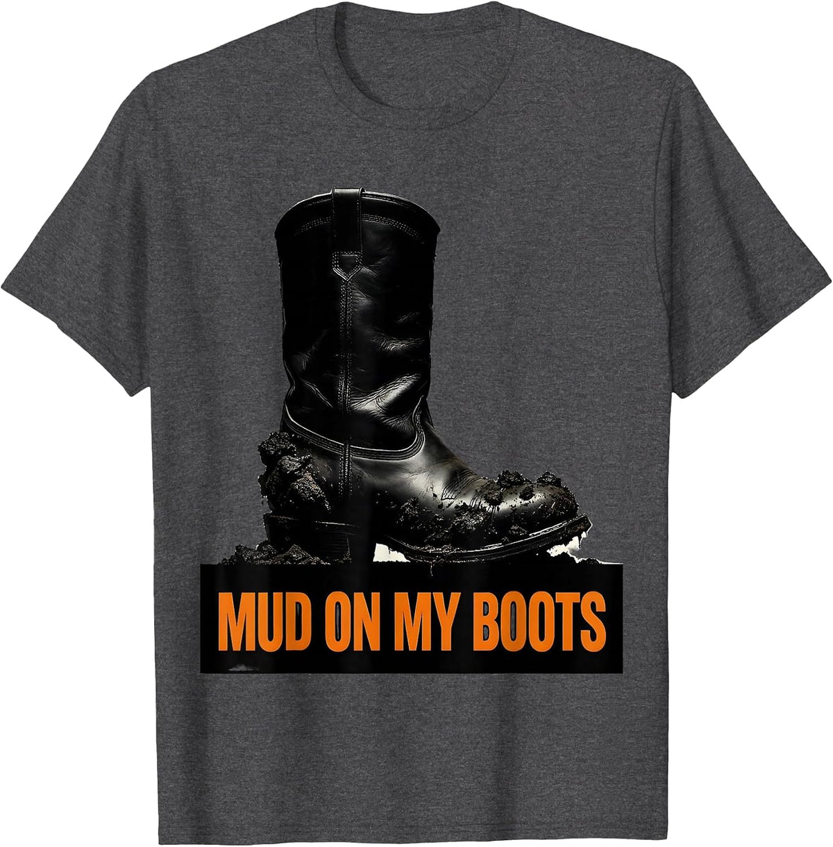 Mud On My Boots Country Roots Design T-Shirt - Dark Heather Grey