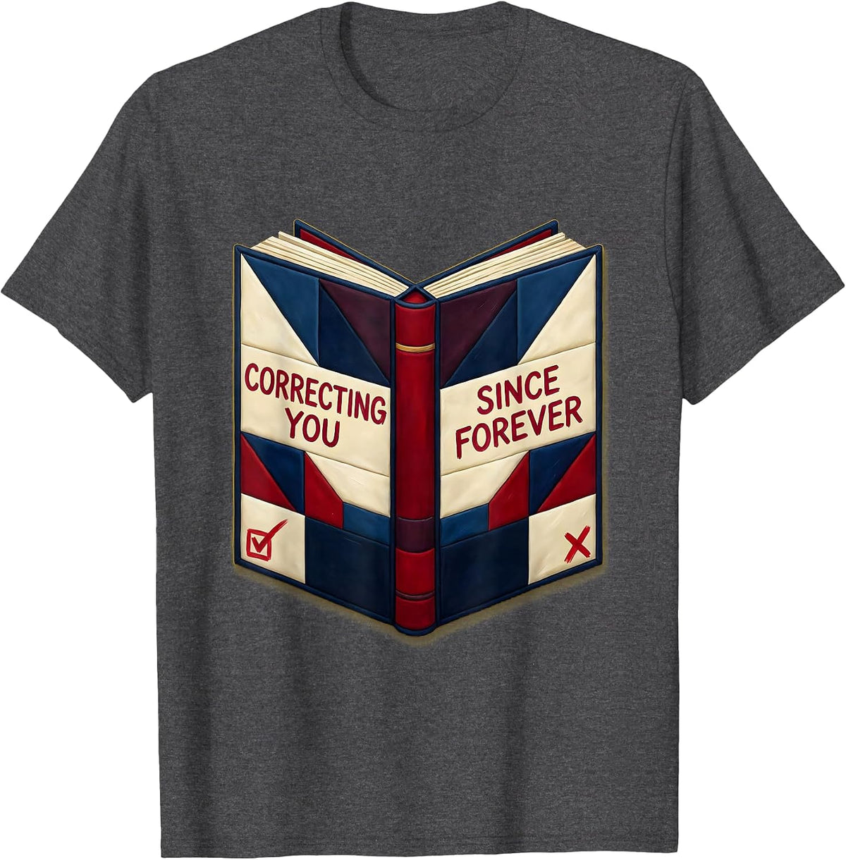 Correcting You Since Forever English Teacher Design T-Shirt - Dark Heather Grey