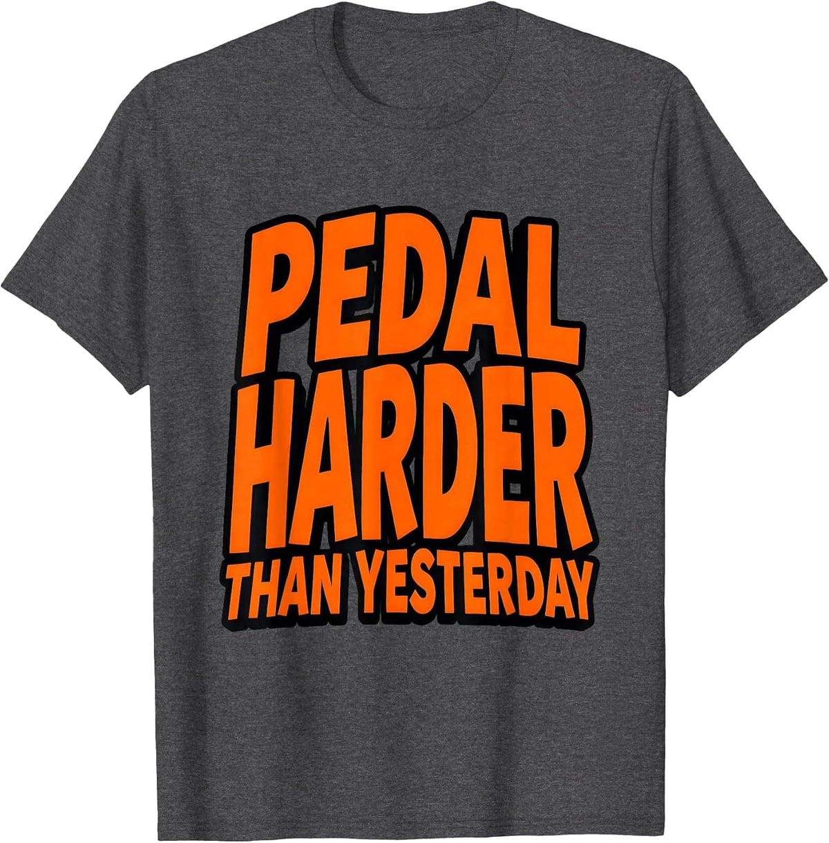 Pedal Harder Than Yesterday MTB Cycling Design T-Shirt - Dark Heather Grey
