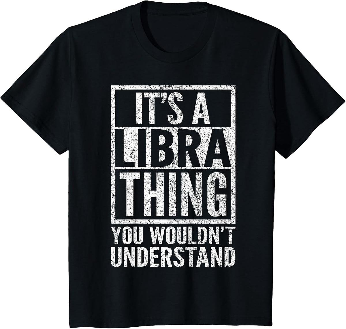 It's A Libra Thing You Wouldn't Understand - Funny Saying T-Shirt - Black
