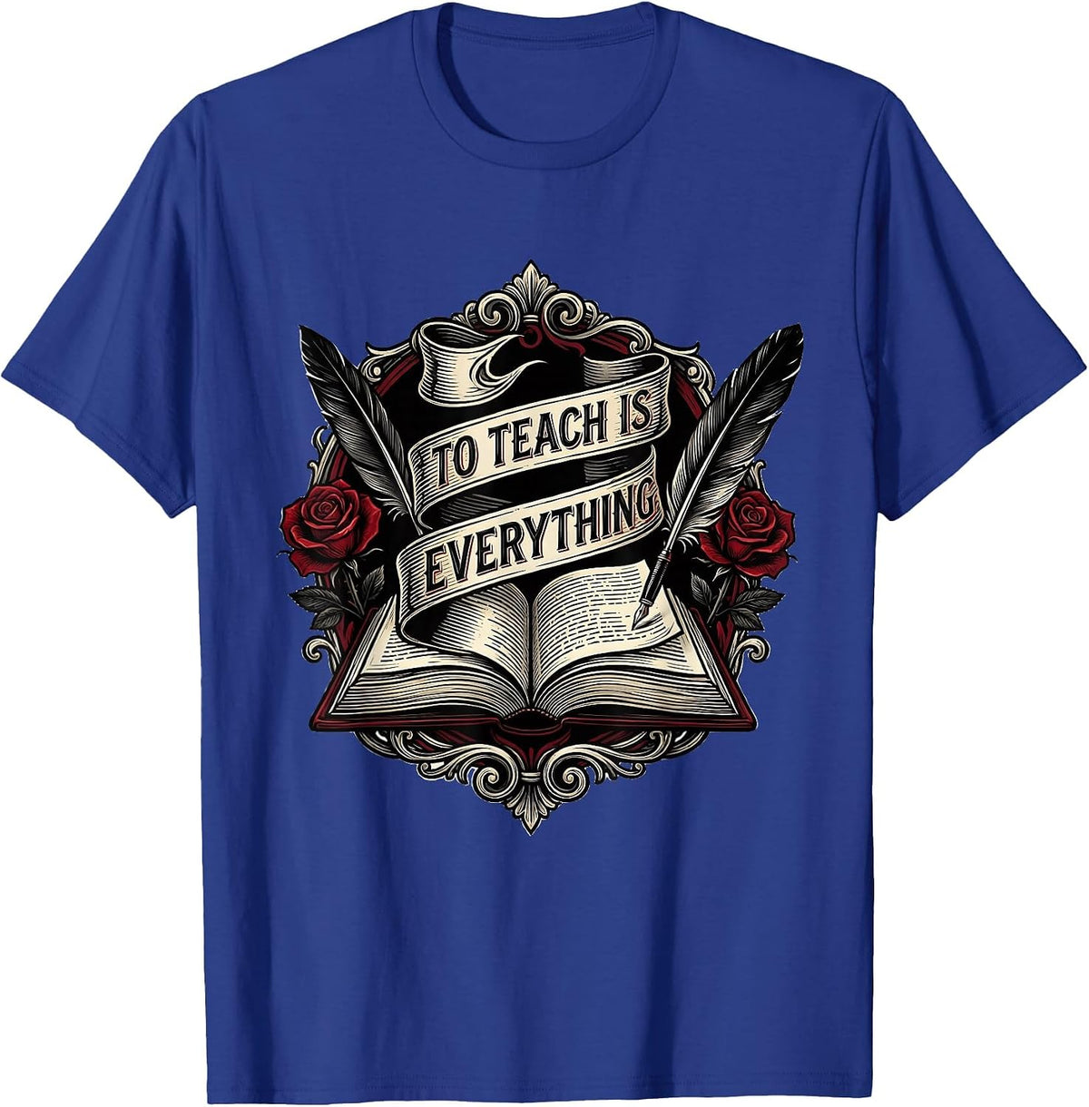 To Teach Is Everything English Teacher Design T-Shirt - Royal Blue
