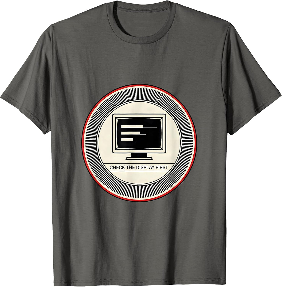 Check The Display First Funny IT Support Programmer Tech T-Shirt - Asphalt Grey
