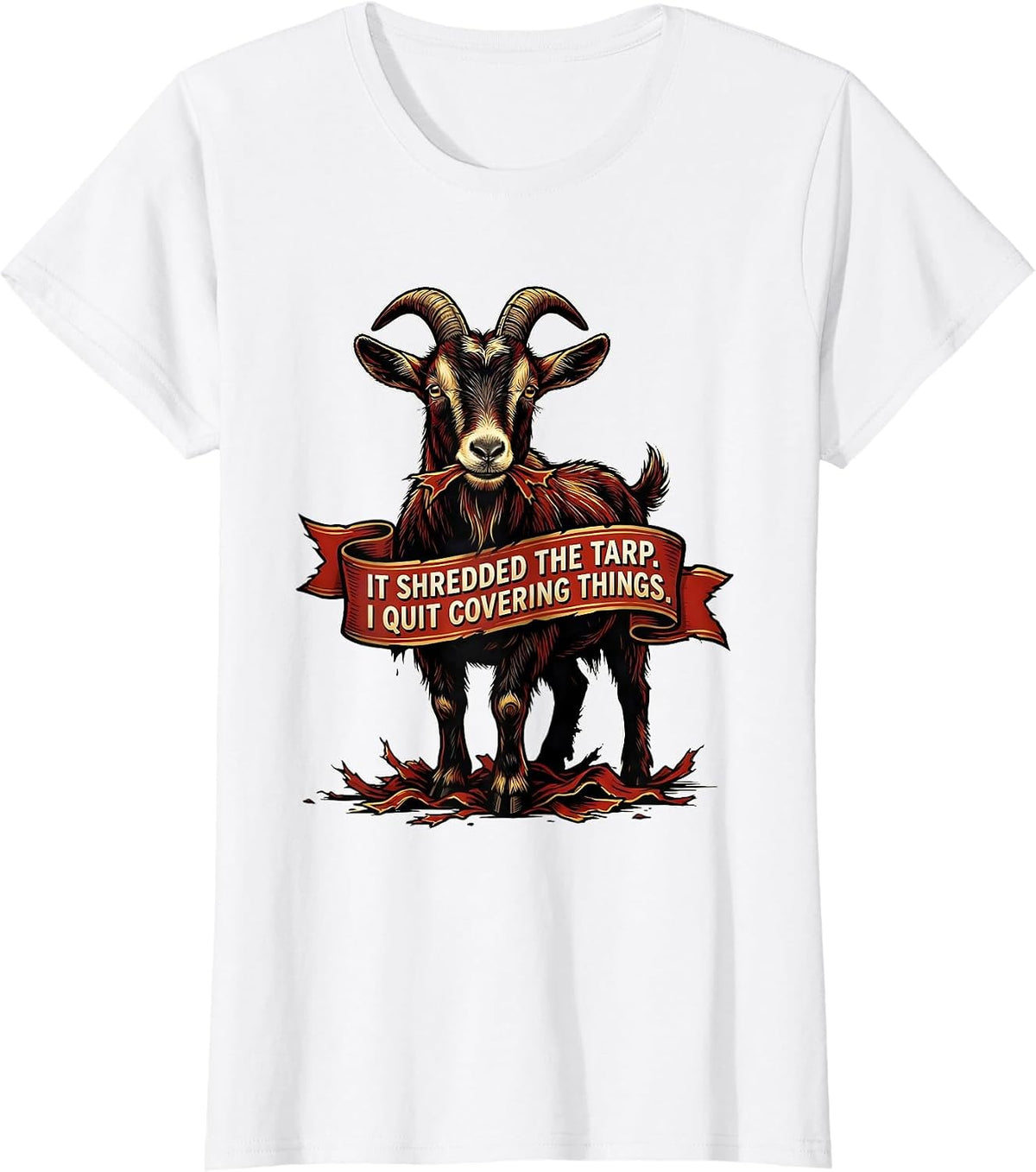 Women's It Shredded The Tarp I Quit Covering Things Funny Goat Owner T-Shirt - White