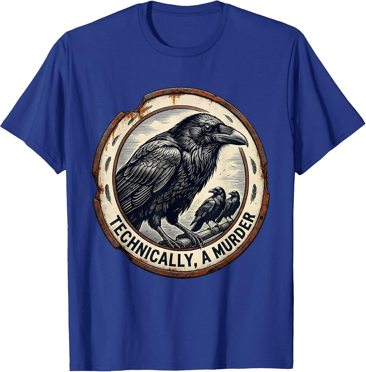 Men's Technically, A Murder Vintage Dark Humor Crow Gothic T-Shirt - Royal Blue