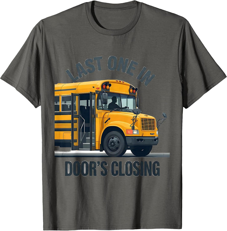 Last One In, Door's Closing Funny School Bus Driver T-Shirt - Asphalt Grey
