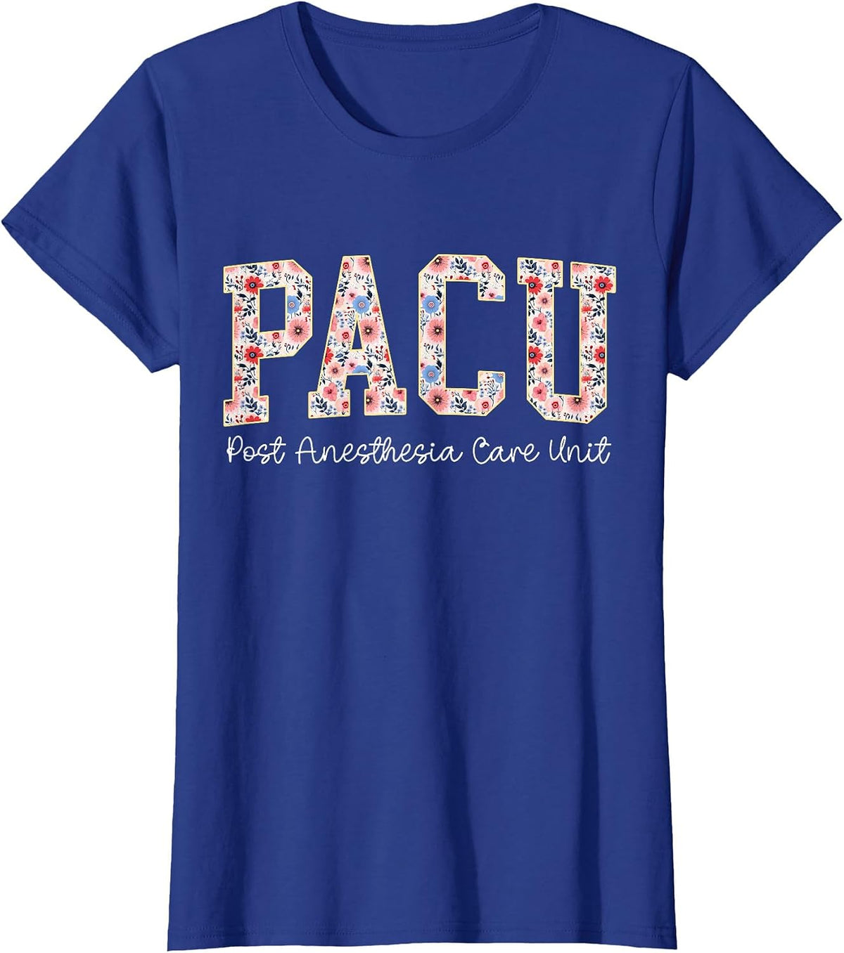 Floral Pacu Nurse Wake Up with A Pacu Nurse Perioperative T-Shirt - Royal Blue