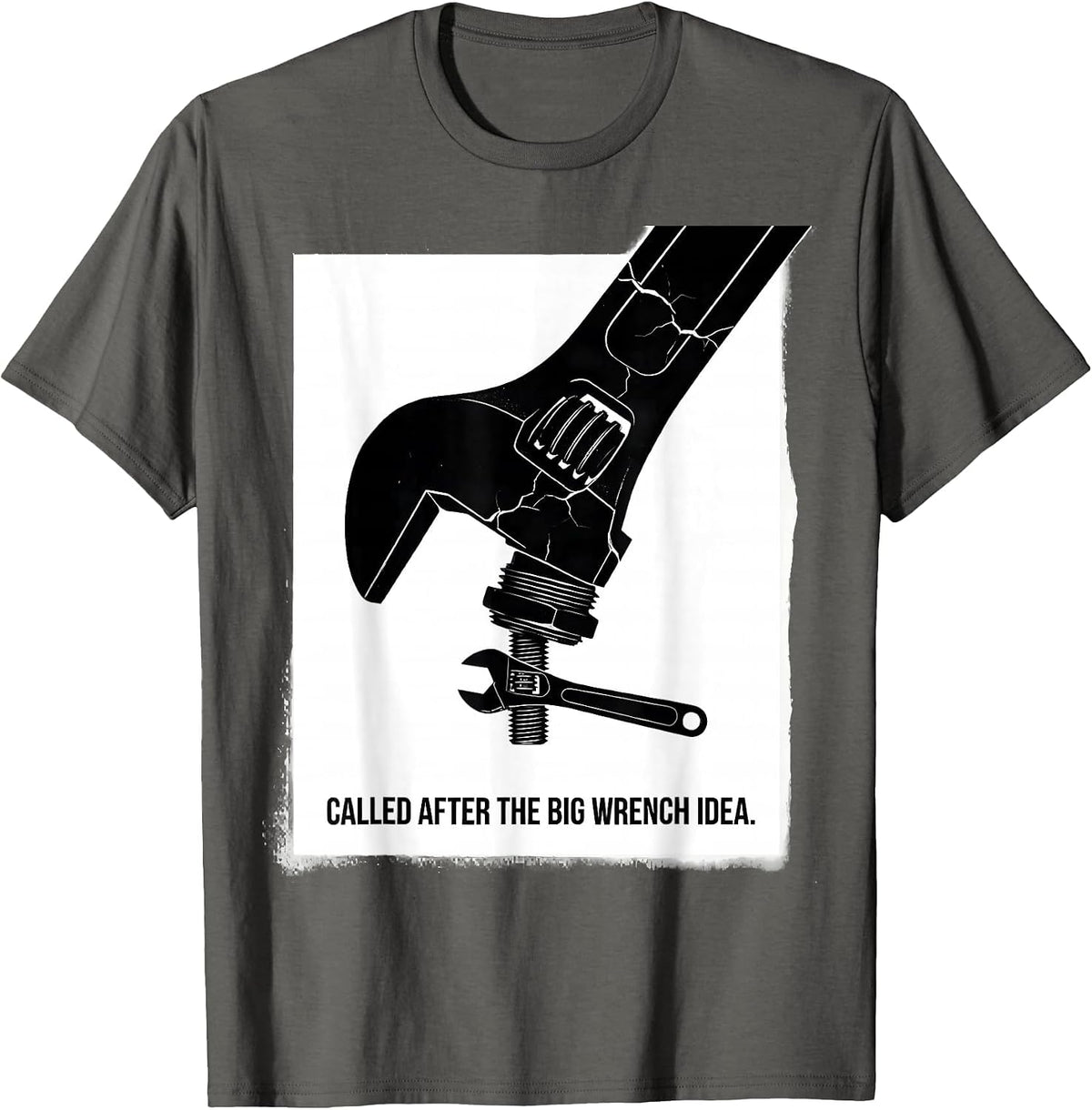 Called After The Big Wrench Idea Funny Plumber Dad Gift T-Shirt - Asphalt Grey
