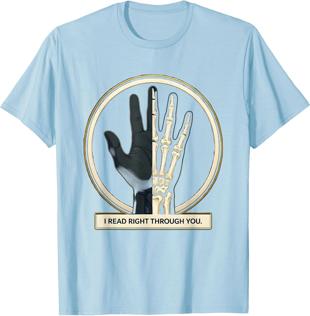 Men's I Read Right Through You Funny Radiology Tech Humor X-ray T-Shirt - Baby Blue
