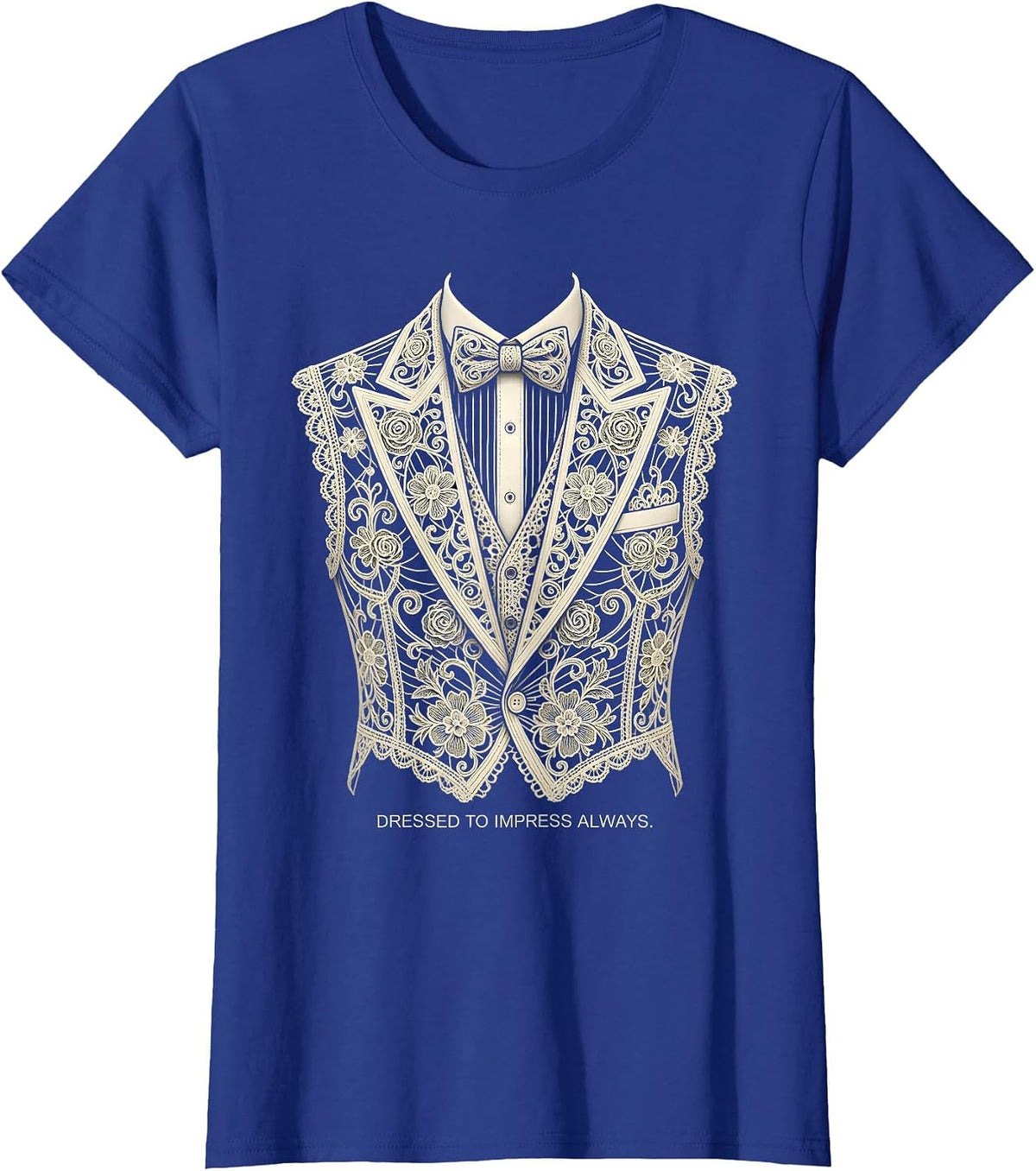 Women's Dressed to Impress Always Tuxedo Style Design T-Shirt - Royal Blue