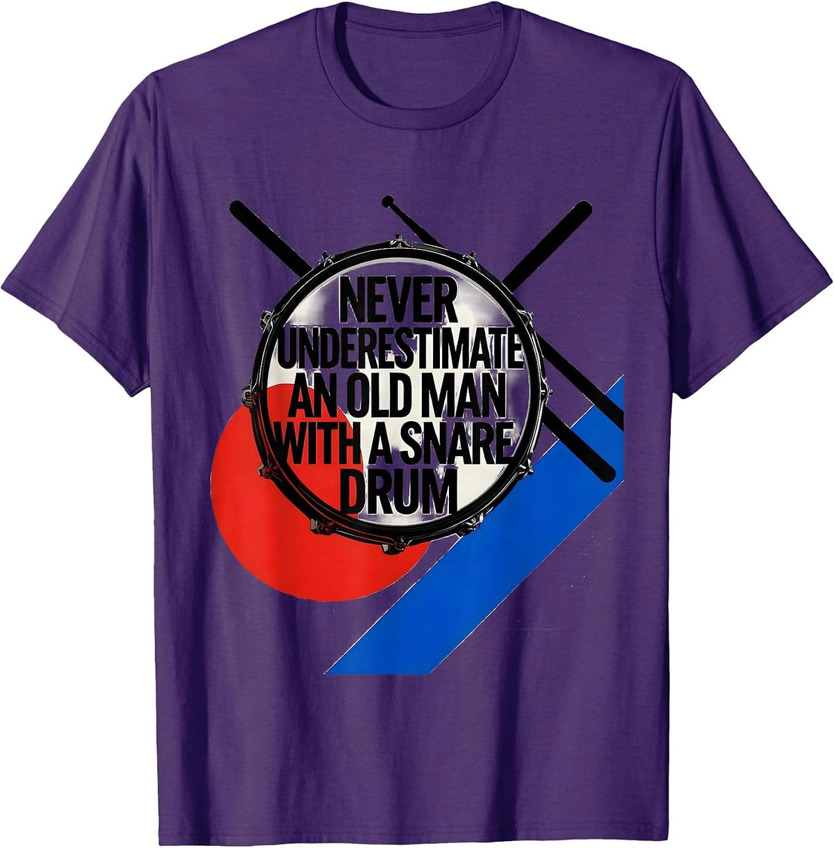 Never Underestimate An Old Man With A Snare Drum Humor T-Shirt - Purple
