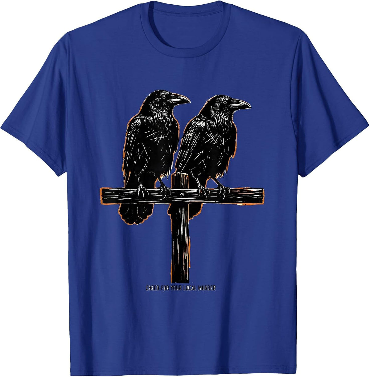 Cheer For Your Local Murder Dark Humor Crow Lover Linocut T-Shirt - Royal Blue