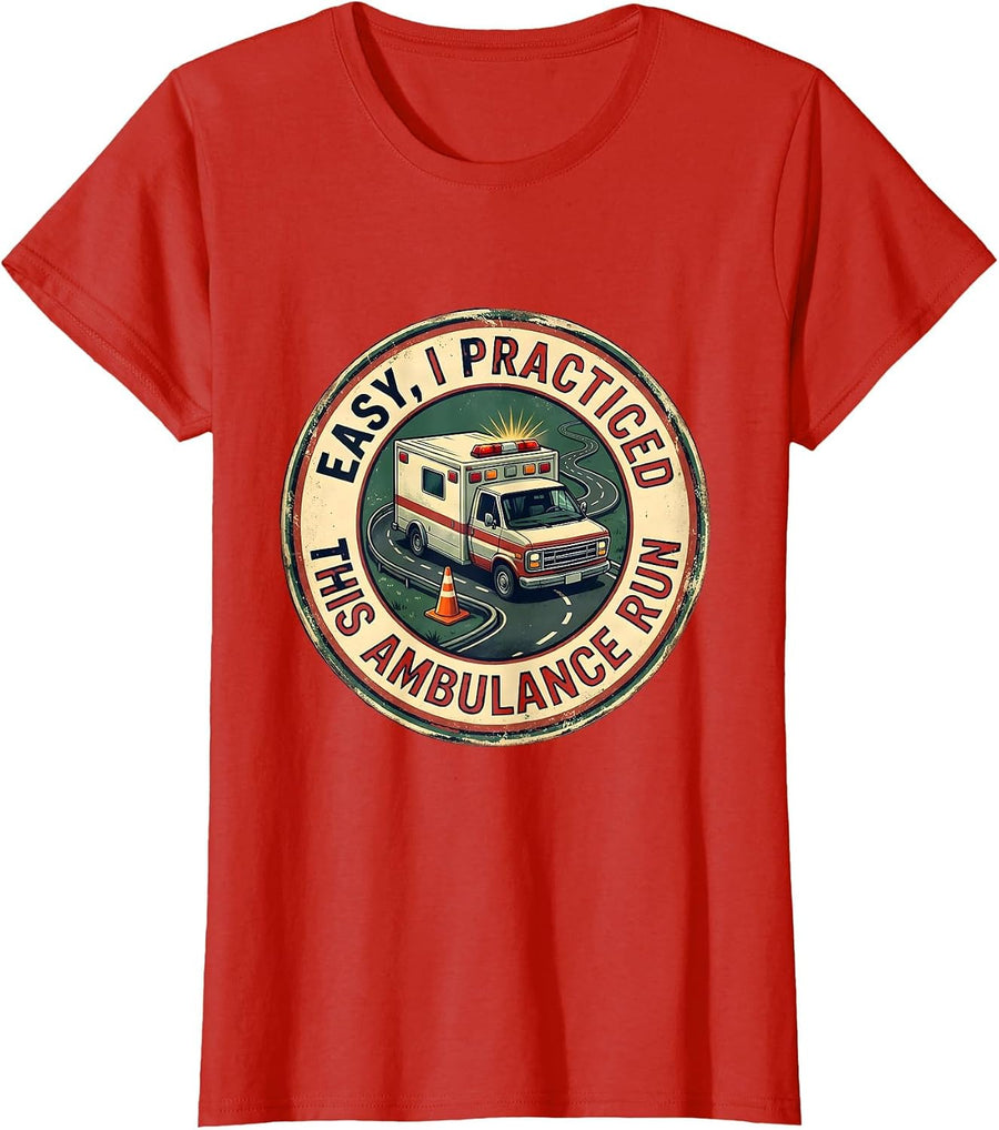 Women's Easy, I Practiced This Ambulance Run Vintage EMS Paramedic T-Shirt - Red