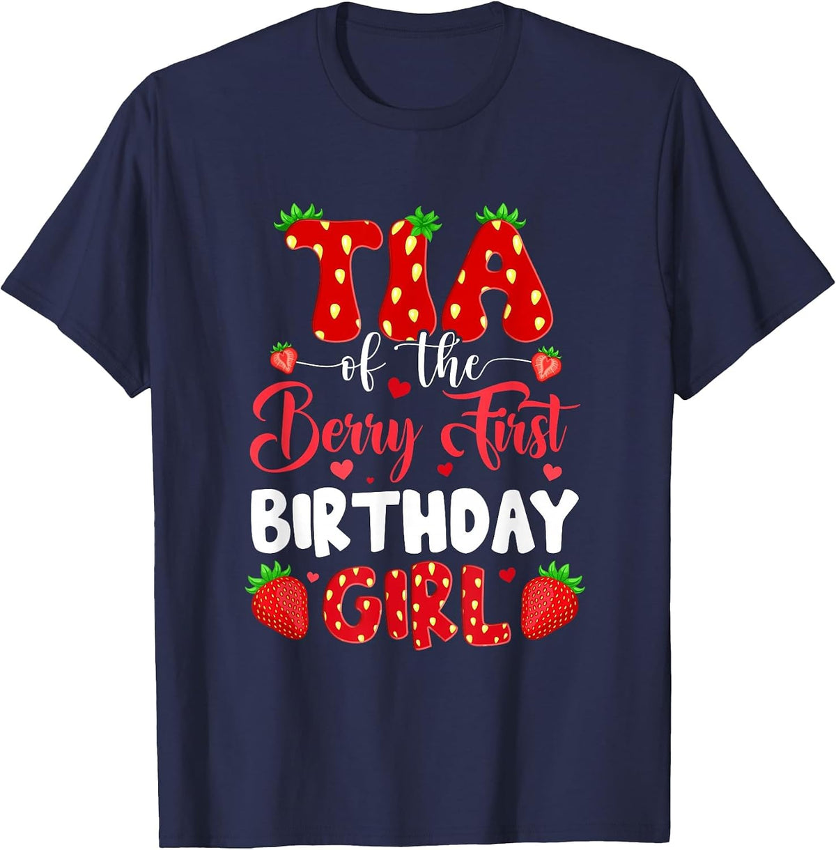 Tia of The Berry First Birthday of Girl Strawberry T-Shirt - Navy Blue