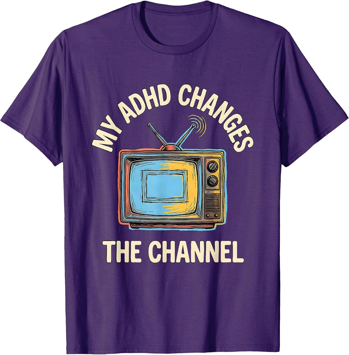 My ADHD Changes The Channel Funny ADHD Awareness T-Shirt - Purple