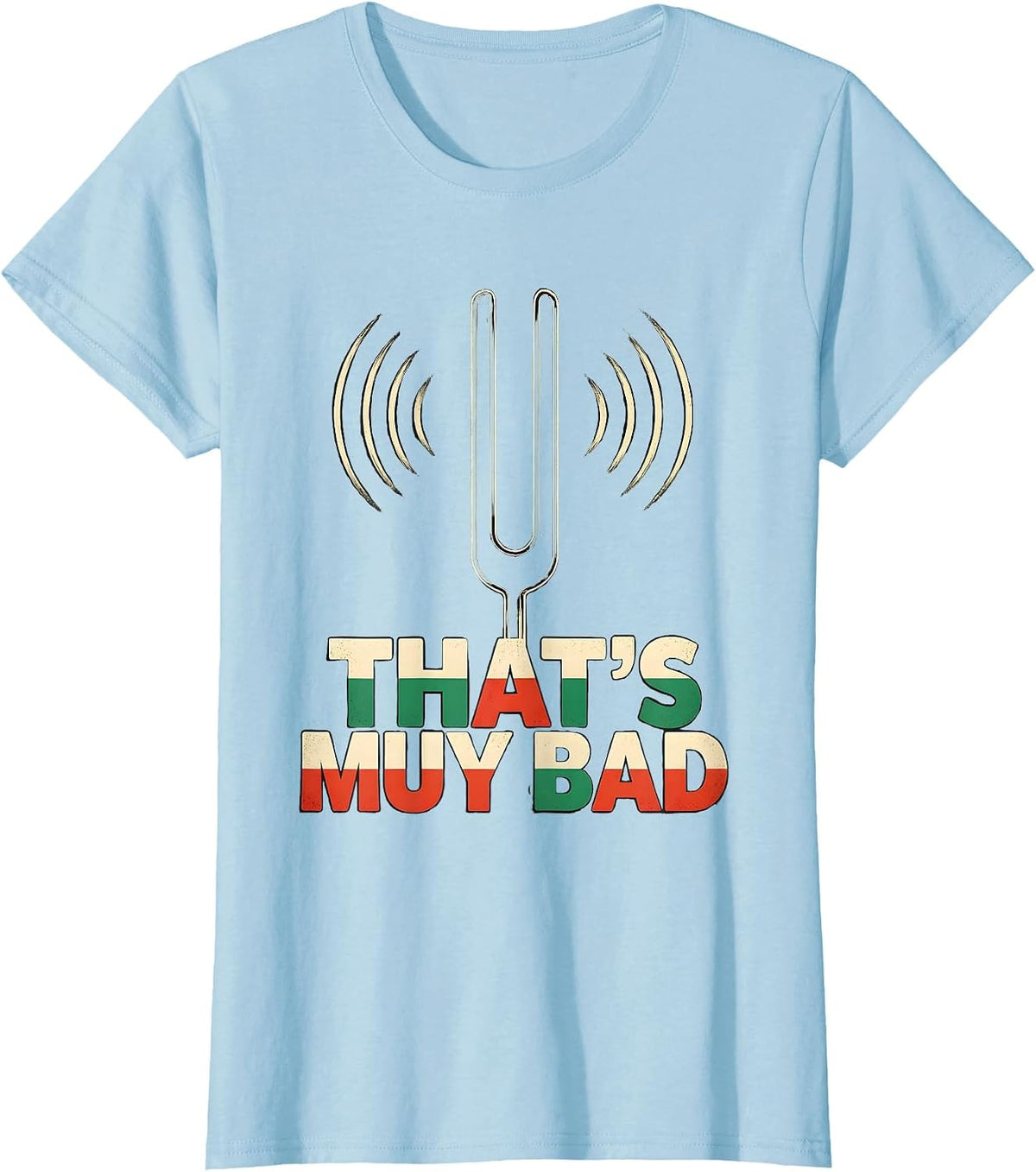 Women's That's Muy Bad Funny Mexican Spanish Bilingual Humor T-Shirt - Baby Blue