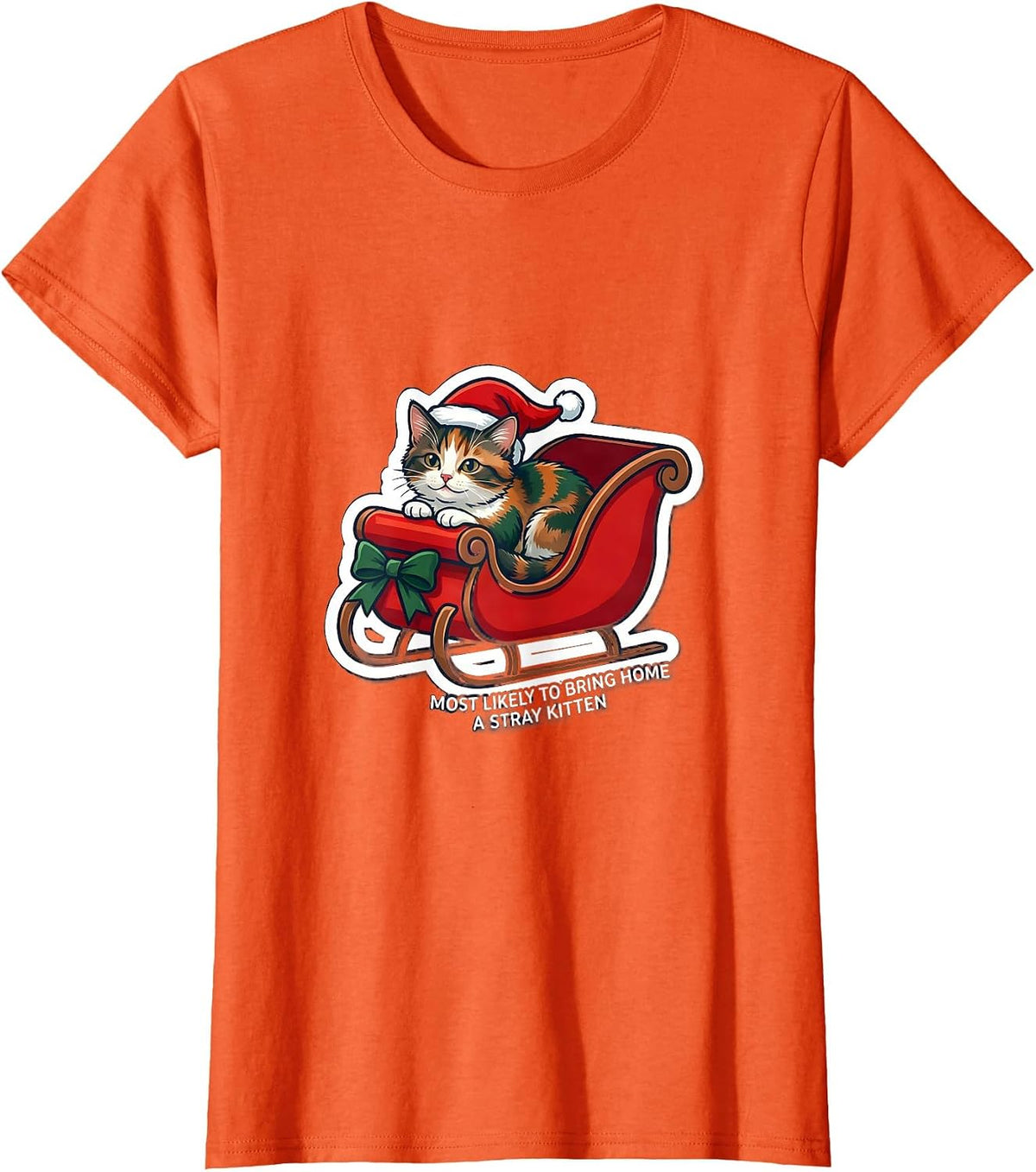 Most Likely To Bring Home A Stray Kitten Funny T-Shirt - Orange