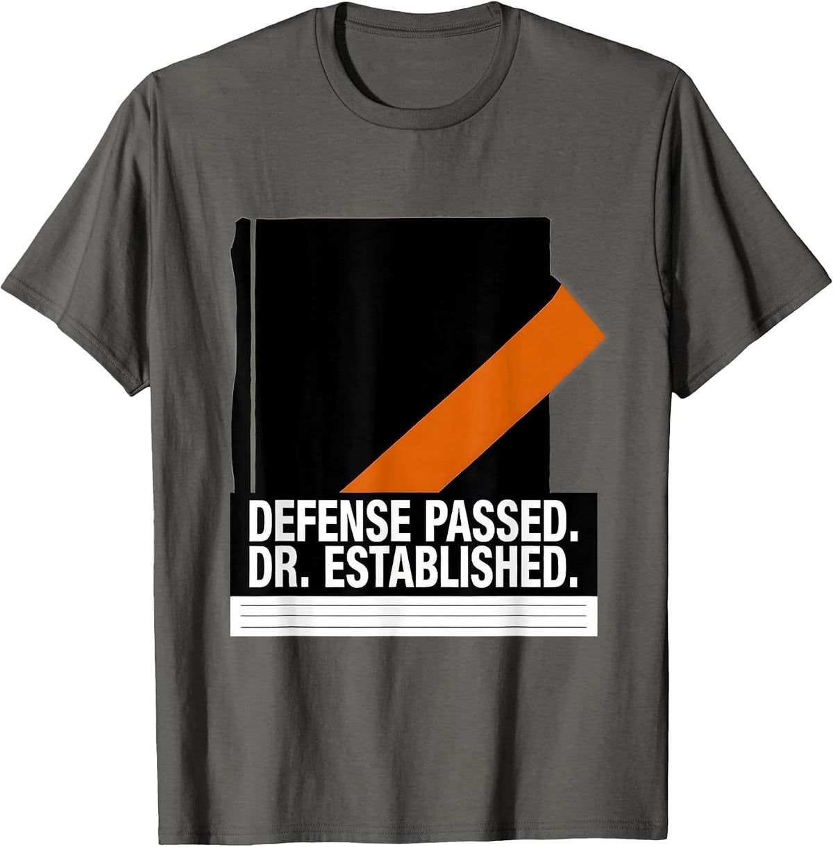 Defense Passed Dr Established PhD Graduation Gift T-Shirt - Asphalt Grey