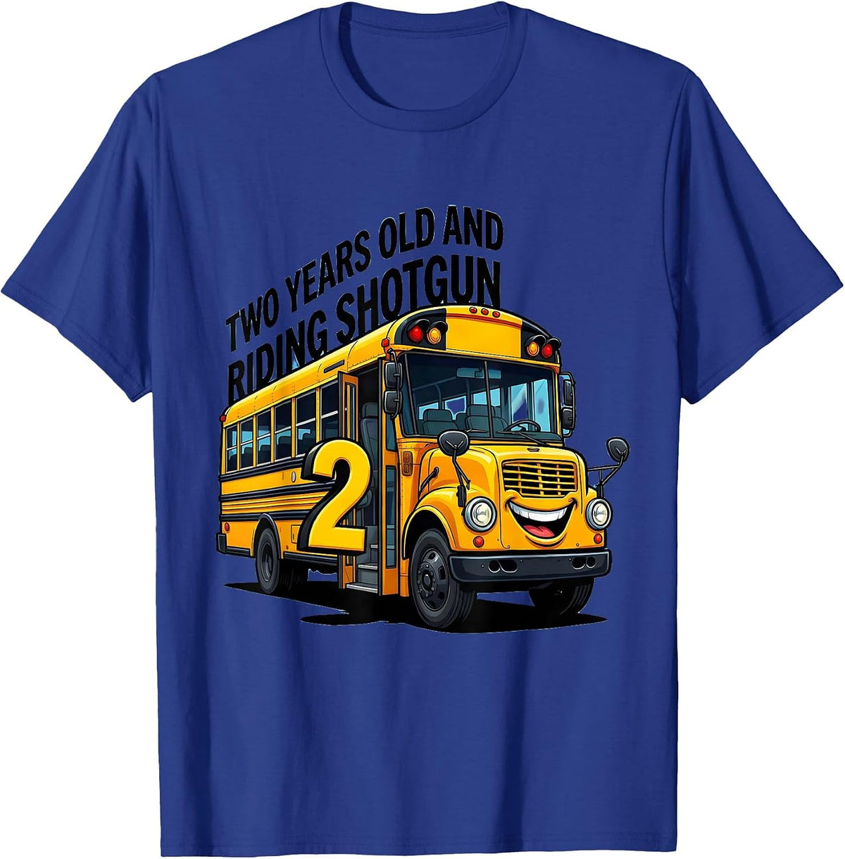 Two Years Old And Riding Shotgun Funny School Bus Driver T-Shirt - Royal Blue