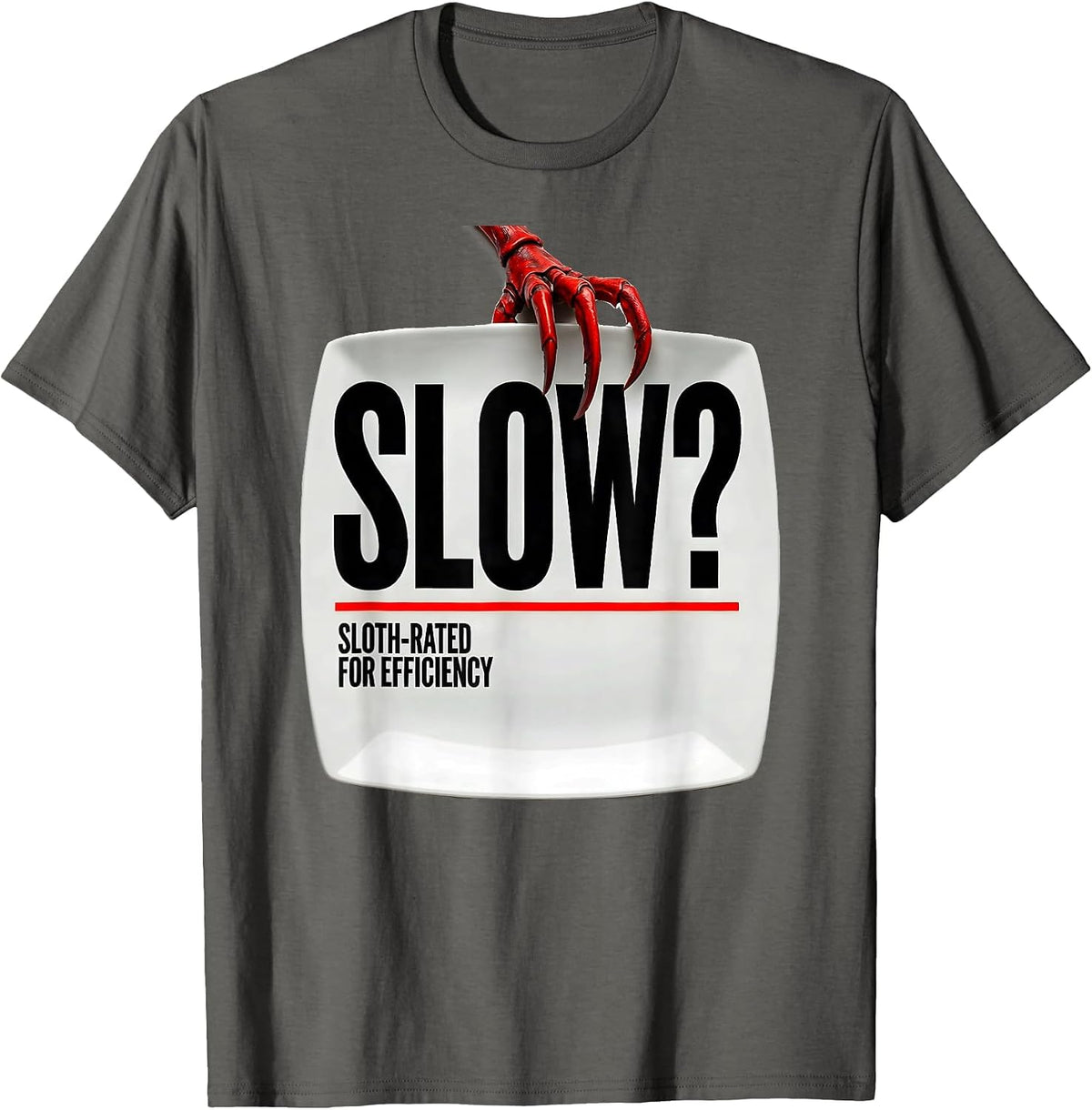 Slow? Sloth-Rated For Efficiency Funny Sloth Humor Novelty T-Shirt - Asphalt Grey