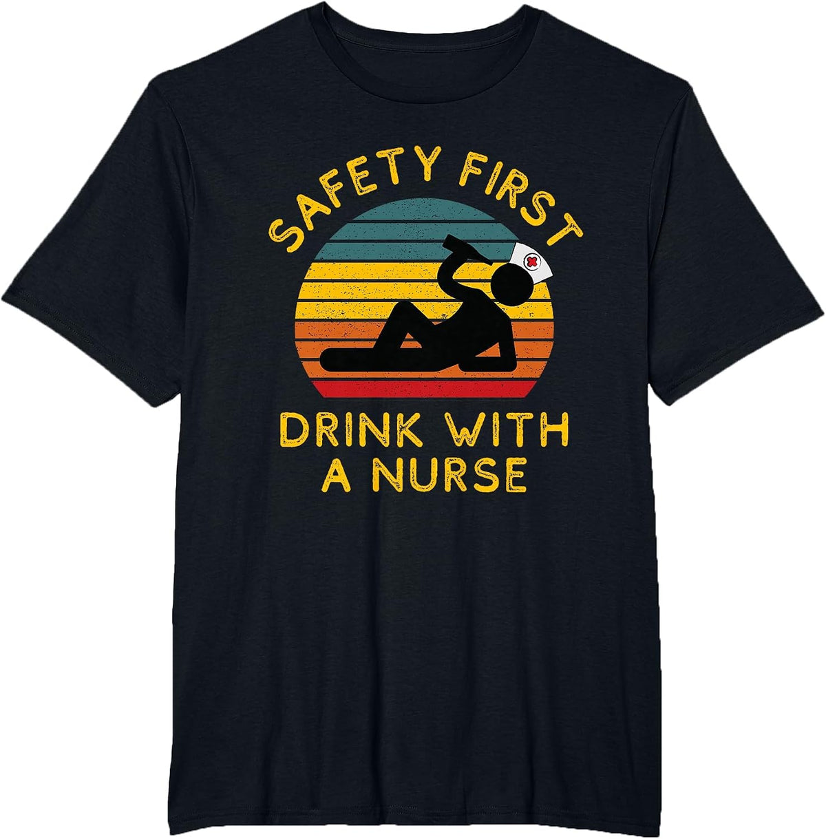 Sarcastic Nursing Safety First Drink with a Nurse ER Nurse T-Shirt - Black