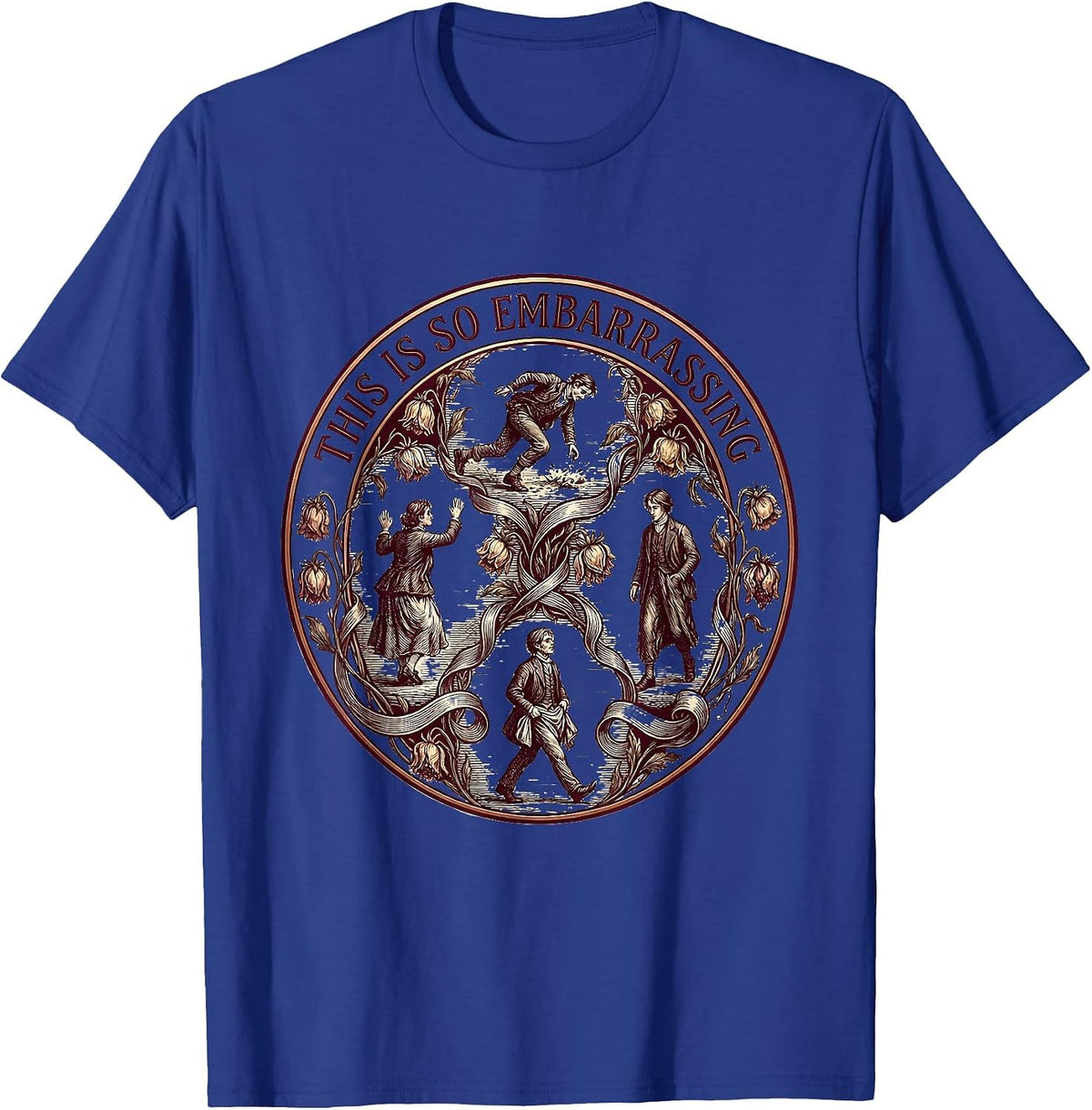 This Is So Embarrassing Funny Relatable Design T-Shirt - Royal Blue