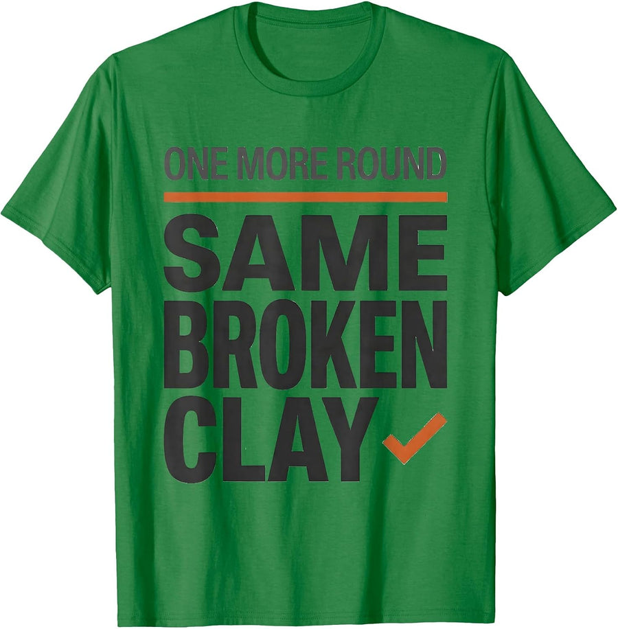 Men's One More Round Same Broken Clay Funny Trap Shooting Skeet T-Shirt - Kelly Green