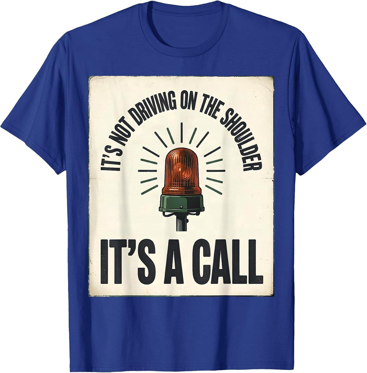 Men's It's Not Driving On The Shoulder, It's A Call Funny EMT T-Shirt - Royal Blue