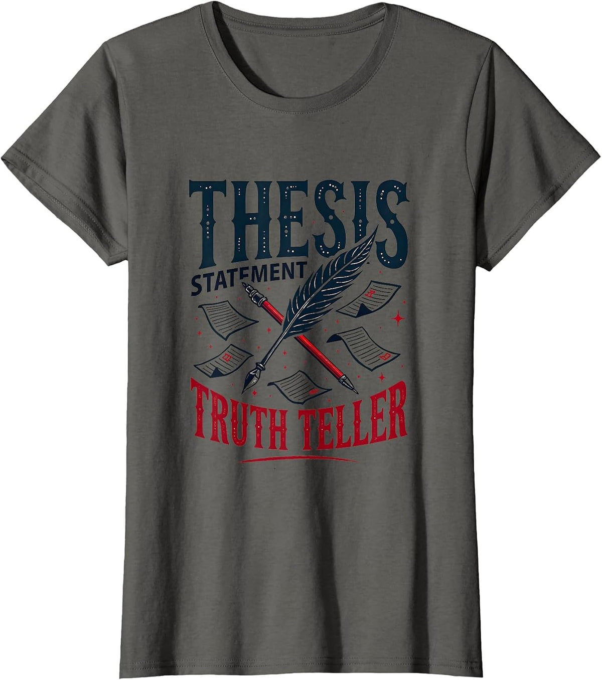 Thesis Statement Truth Teller English Teacher T-Shirt - Asphalt Grey