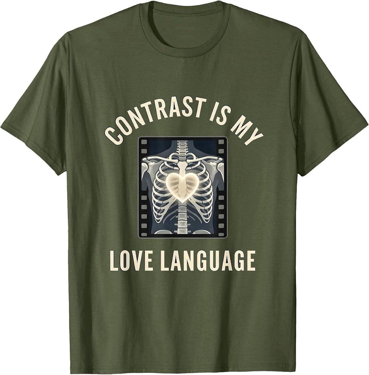 Men's Contrast Is My Love Language Radiology Design T-Shirt - Olive Green
