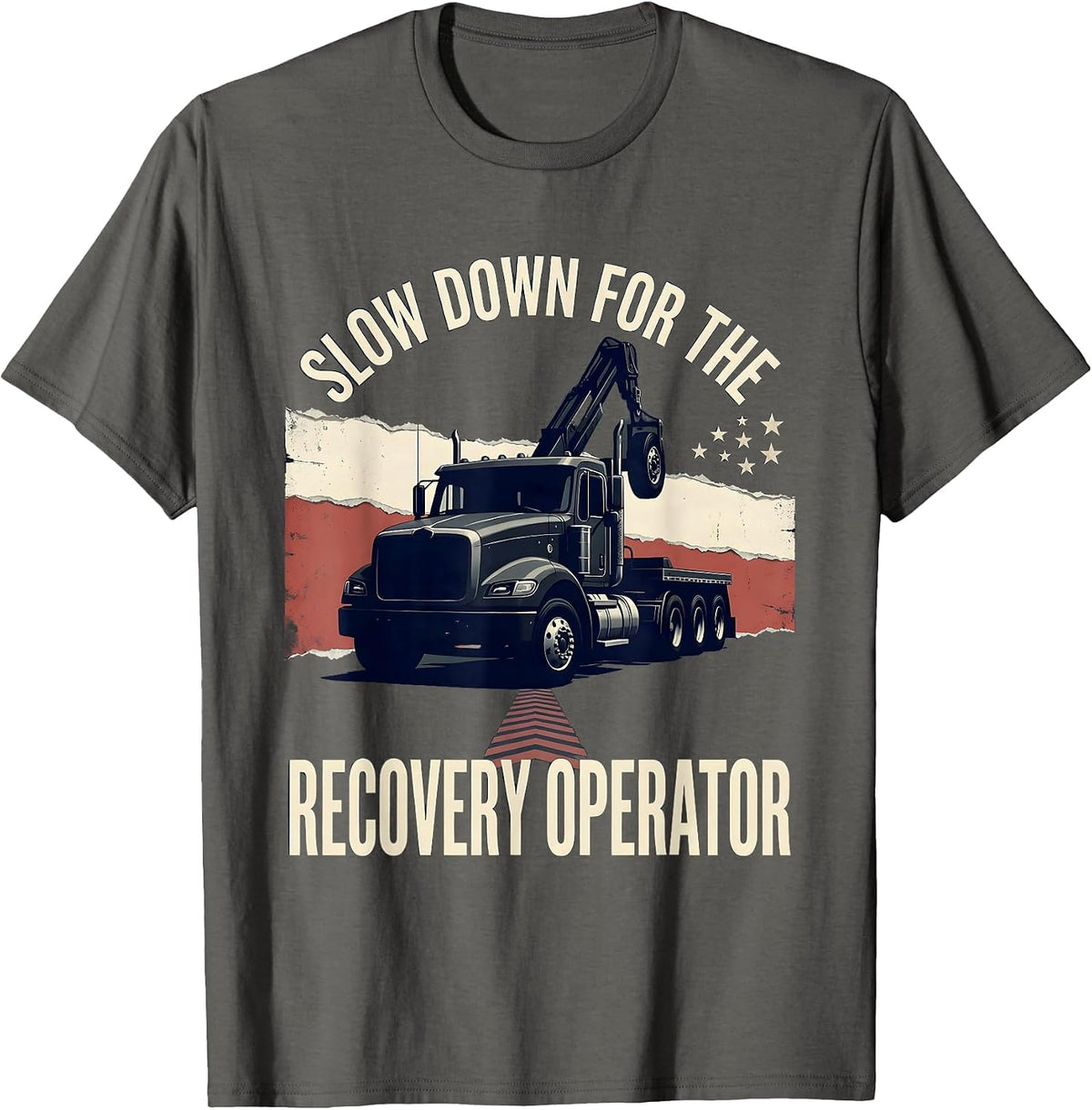 Slow Down For The Recovery Operator Distressed Flag Truck T-Shirt - Asphalt Grey