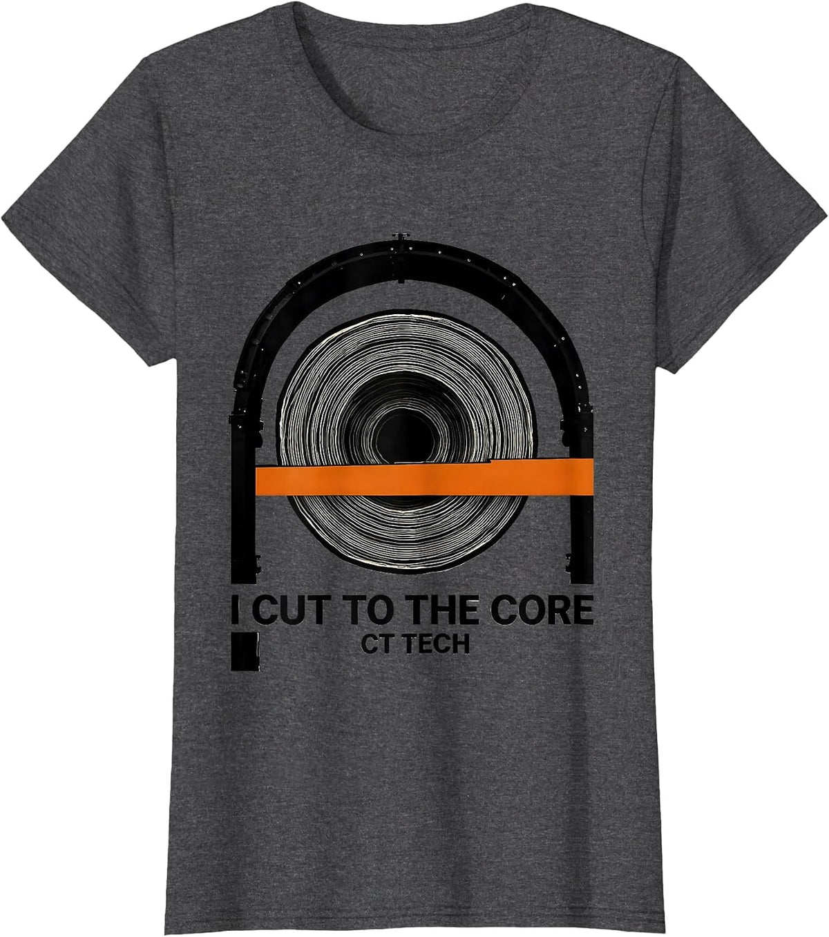 Women's I Cut To The Core CT Tech Radiology Rad Tech Humor T-Shirt - Dark Heather Grey
