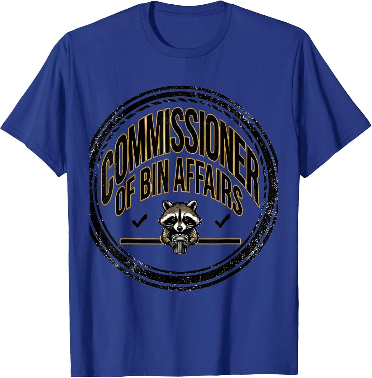 Commissioner Of Bin Affairs Funny Raccoon Trash Panda Meme T-Shirt - Royal Blue
