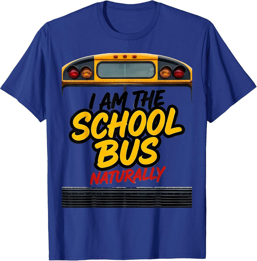I Am The School Bus Naturally Funny School Bus Driver T-Shirt - Royal Blue