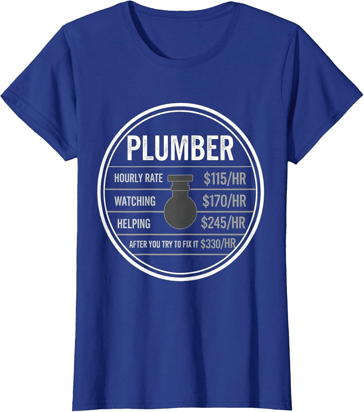Women's Funny Plumber Hourly Rate Occupational Humor T-Shirt - Royal Blue