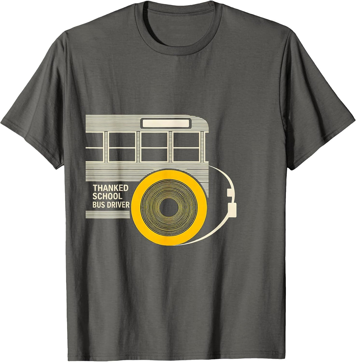 Men's Thanked School Bus Driver Funny Appreciation Gift T-Shirt - Asphalt Grey