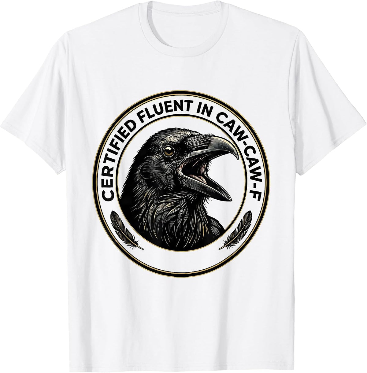 Men's Certified Fluent In Caw-Caw-F Funny Crow Dark Humor T-Shirt - White