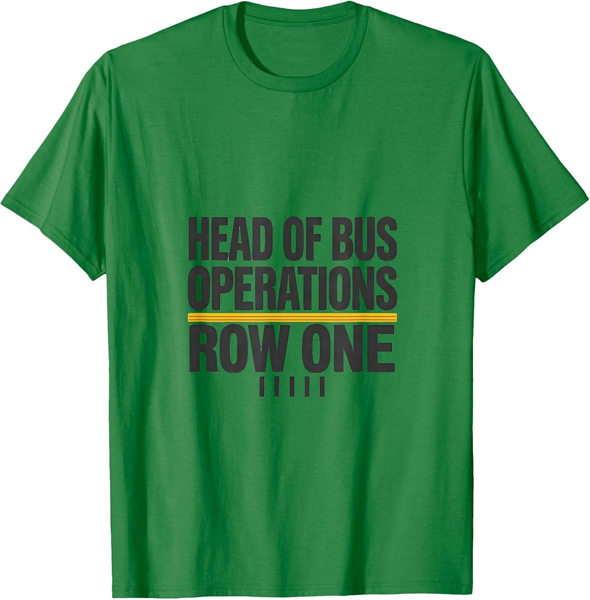 Men's Head Of Bus Operations Row One Funny School Bus Driver T-Shirt - Kelly Green
