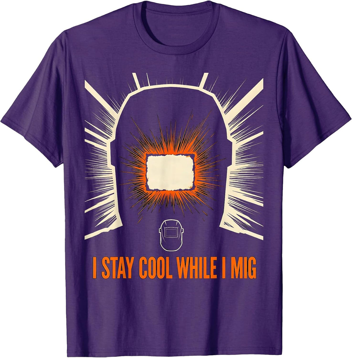 Men's I Stay Cool While I MIG Funny Welder Metal Worker Humor T-Shirt - Purple