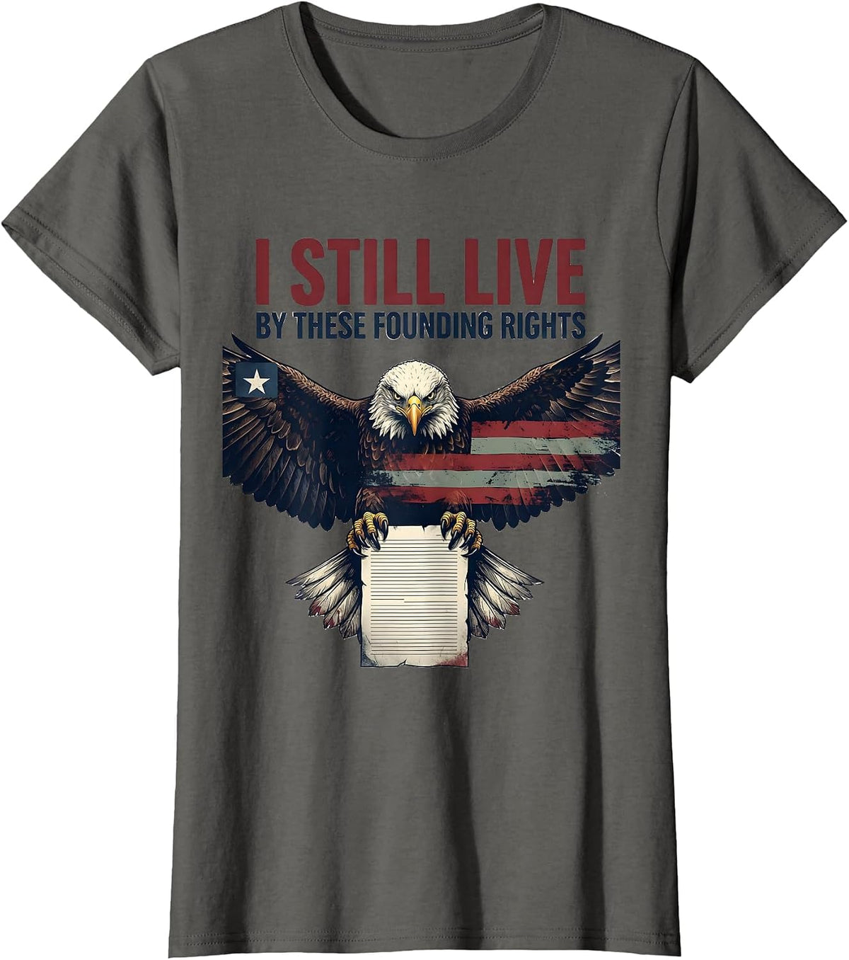 Women's I Still Live By These Founding Rights Patriotic Eagle T-Shirt - Asphalt Grey