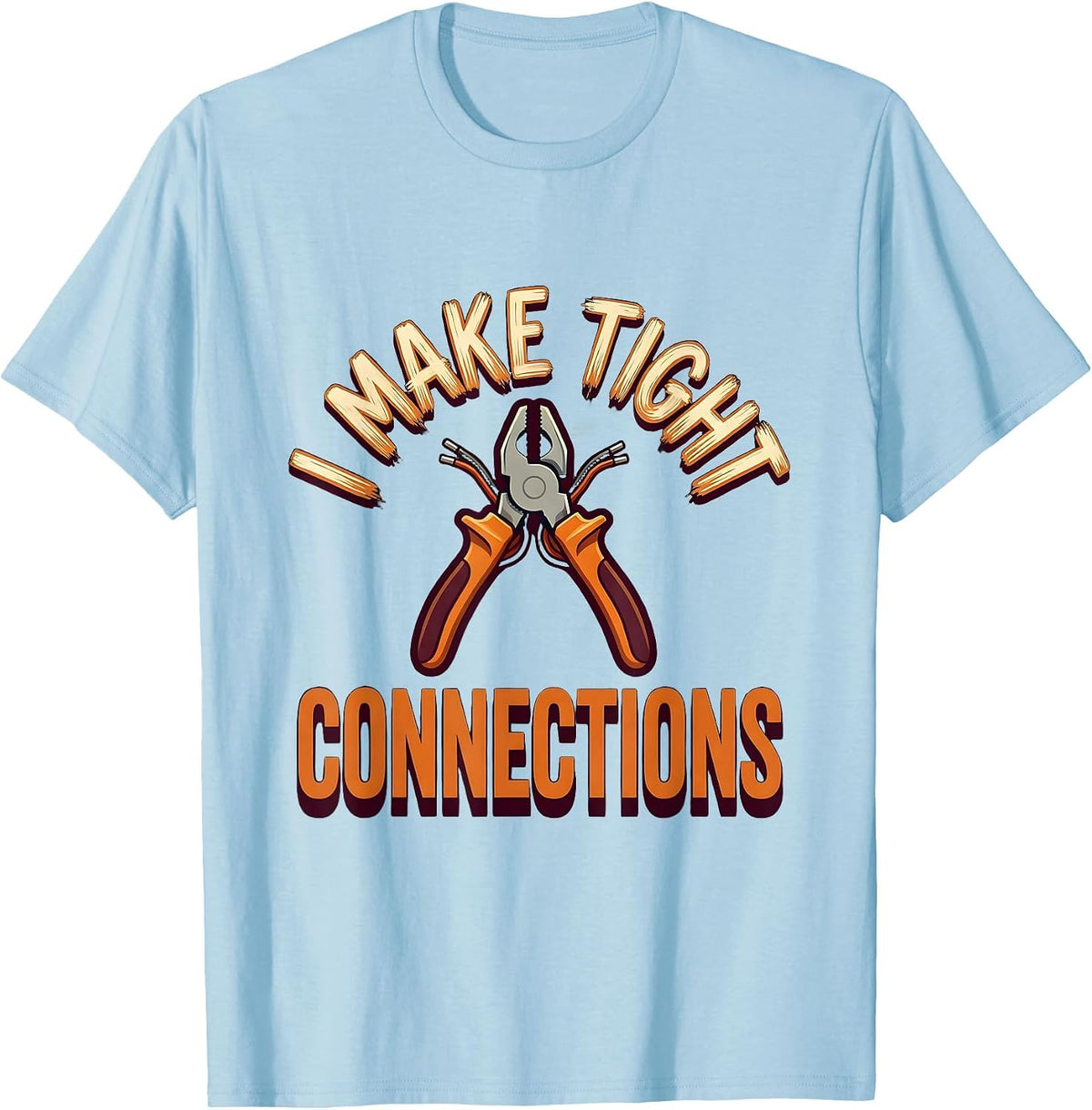 Men's I Make Tight Connections Funny Electrician Lineman Gift T-Shirt - Baby Blue