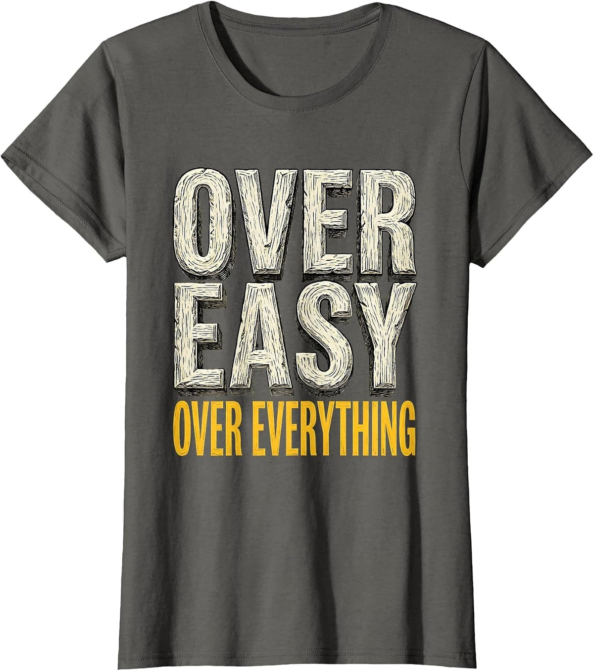 Women's Over Easy Over Everything Egg Lover Design T-Shirt - Asphalt Grey